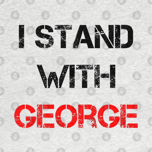 I stand with George by Coolthings